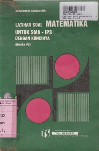 Latihan Soal Matematika: untuk SMA - IPS dengan Kuncinya