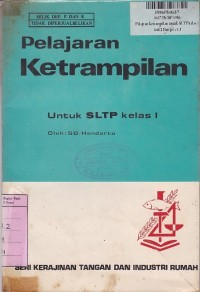 Seri Kerajinan tangan & Industri Rumah: Pelajaran Ketrampilan untuk SLTP Kls. I