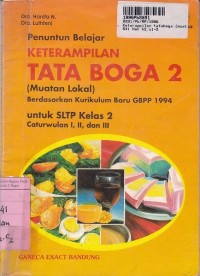 Penuntun Belajar Keterampilan Tata Boga [Jilid 2]: untuk SLTP Kls. II Cawu 1, 2 & 3 [Kur. GBPP th. 1994]