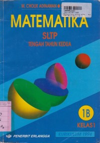 Matematika [Jilid  1b]: untuk SLTP Kls. I Tengah Tahun Kedua - Kur. th. 1994