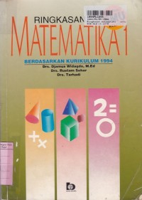 Ringkasan Matematika [Jilid 1]: untuk SMU Kls. I - Kur. th. 1994