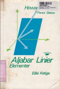 Aljabar Linier Elementer=Elemntary Linear Algebra