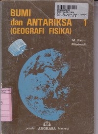 Bumi & Antariksa [Jilid 1]: Geografi Fisika