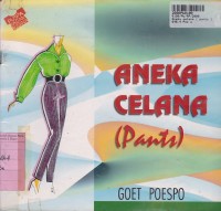 Puspa Ragam Busana: Aneka Celana [Pants]