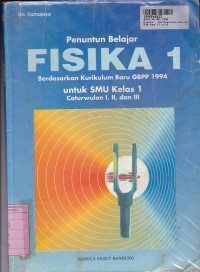 Penuntun Belajar Fisika [Jilid 1]: untuk SMU Kls. I Cawu 1, 2 & 3 [Kur. Baru GBPP th. 1994]