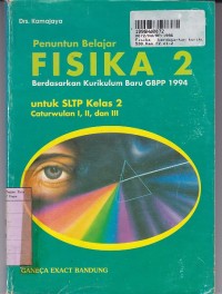 Penuntun Belajar Fisika [Jilid 2]: untuk SLTP Kls. II Cawu 1, 2 & 3 [Kur./GBPP th. 1994]