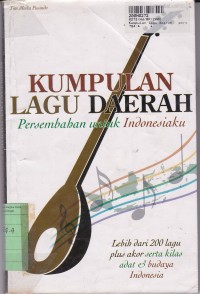 Kumpulan Lagu Daerah Persembahan untuk Indonesiaku