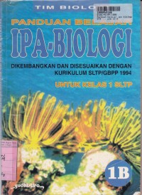 Panduan Belajar IPA - Biologi [Jilid 1b]: untuk SLTP Kls. I [Kur. SLTP/GBPP th. 1994]