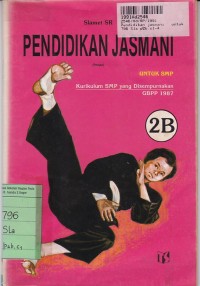 Pendidikan Jasmani [Jilid 2b]: untuk SMP Kls. II Sem. 4 [Kur. SMP/GBPP th. 1987]