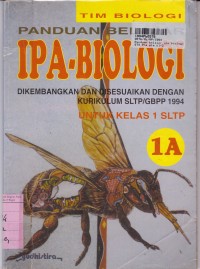 Panduan Belajar IPA - Biologi [Jilid 1a]: untuk SLTP Kls. I [Kur. SLTP/GBPP th. 1994]