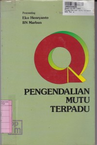 Seri Manajemen[No. 110]: Pengendalian Mutu Terpadu [TQC]: Analogi Tentang Asal Usul, Penerapan...