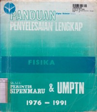 Panduan Penyelesaian Lengkap Fisika: Skalu Perintis Sipenmaru & UMPTN 1976 - 1991