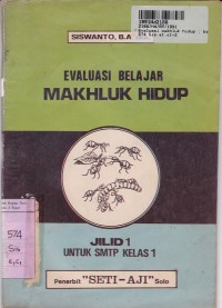 Evaluasi Belajar Makhluk Hidup Beserta Kunci [Jilid 1]: untuk SMTP Kls. I