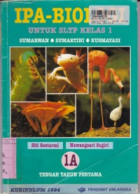 IPA Biologi [Jilid 1a]: untuk SLTP Kls. I Tengah Tahun Pertama [Kur. th. 1994]