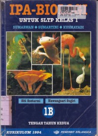 IPA Biologi [Jilid 1b]: untuk SMP Kls. I Tengah Tahun Kedua [Kur. th. 1994]