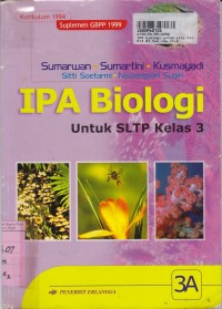 IPA Biologi [Jilid 3a]: untuk SLTP Kls. III [Kur. th. 1994/GBPP th. 1999]