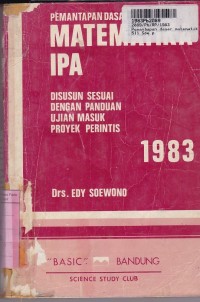 Pemantapan Dasar Matematika IPA Disusun Sesuai dengan Panduan Ujian Masuk Proyek Perintis 1983