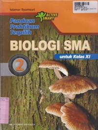 Panduan Praktikum Terpilih Biologi [Jilid 2]: untuk SMA Kls. XI