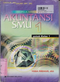 Pelajaran Akuntansi [Jilid 1]: untuk SMU Kls. I [Kur. th. 1994 Suplemen GBPP th. 1999]