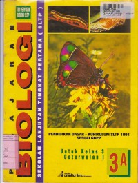 Pelajaran Biologi [Jilid 3a]: untuk SLTP Kls. III Cawu I [Kur. SLTP/GBPP th. 1994]