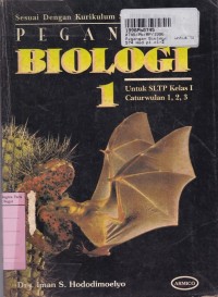 Pegangan Biologi [Jilid 1] : untuk SLTP Kls. I Cawu 1, 2, 3 [Kur. SLTP/GBPP th. 1994]