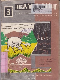 Makhluk Hidup Pertumbuhan, Perkembangan & Pelestarian [3] : Buku Pelj. Ilmu Hayat untuk SMP Kls. III