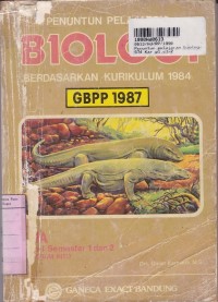 Penuntun Pelajaran Biologi [Jilid 1] : untuk SMA Kls. I Sem. 1 & 2 [Prog. Inti Kur.  th. 1984 GBPP th. 1987]