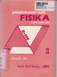 Penyelesaian Soal Fisika 505 [Jilid 3 - Kur. th. 1984]