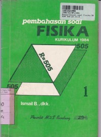 Penyelesaian Soal Fisika 505 [Jilid 1 - Kur. th 1984]