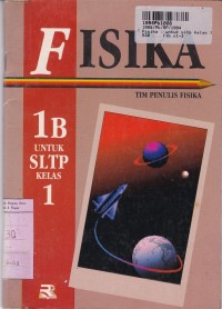 Fisika [Jilid 1b]: untuk SLTP Kls. I Cawu 3 - Kur. th. 1994