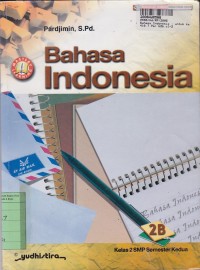 Bahasa Indonesia [Jilid 2b]: untuk SMP Kls. II Sem. 2