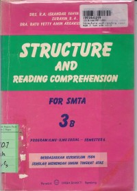 Structure and Reading Comprehension: for SMTA Grade III-b [Program Ilmu-ilmu Sosial Sem. 6]