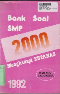 Bank Soal SMP 2000 Menghadapi Ebtanas Bahasa Indonesia th. 1992