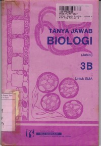 Tanya Jawab Biologi [Jilid 3b]: untuk SMA Kls. III Sem. 6