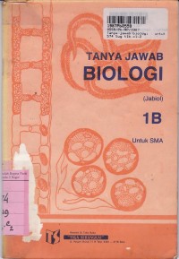 Tanya Jawab Biologi [Jilid 1b]: untuk SMA Kls. I Sem. 2