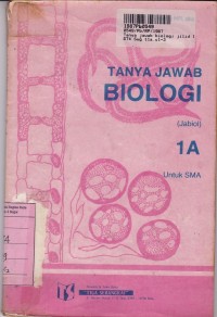 Tanya Jawab Biologi [Jilid 1a]: untuk SMA Kls. I Sem. 1