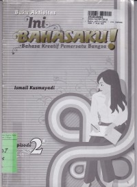 Buku Aktivitas ini Bahasaku! Bahasa Kreatif Pemersatu Bangsa [Episode 2]