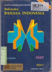 Bahan Pelajaran Bahasa & Sastra Indonesia [2]: Bahasaku Bahasaku Bahasa Indonesia SMP