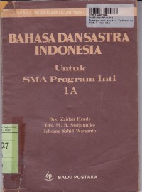 Bahasa dan Sastra Indonesia [1a]: untuk SMA Kls. I Sem. 1 [ Kur. CBSA]