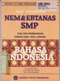 Paket Pemantapan Nem & Ebtanas SMP: Disertai soal-soal dan Pembahasan Bhs. Indonesia