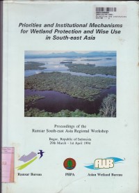 Priorities & Institutional Mechanisms for Wetland Protection & Wise Use in South - East Asia