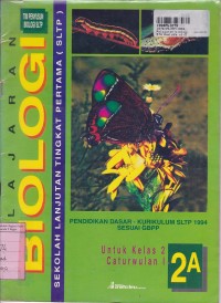 Pelajaran Biologi [Jilid 2a]: untuk SLTP Kls. II Cawu I [Kur. SLTP/GBPP th. 1994]