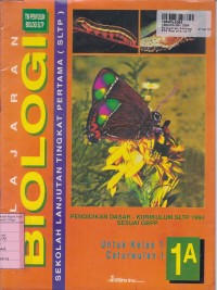 Pelajaran Biologi [Jilid 1a]: untuk SLTP Kls. I Cawu 1 [Kur. SLTP/GBPP th. 1994]