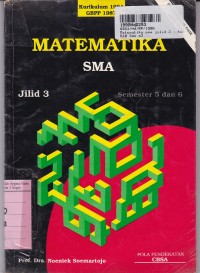 Matematika SMA  [Jilid 3]: untuk Sem. 5 & 6 [Kur. 1984 GBPP 1987]