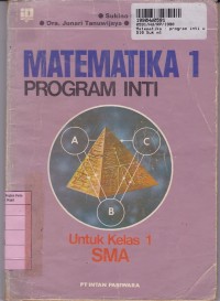 Matematika [Jilid 1]:  Program Inti untuk Kls. I SMA