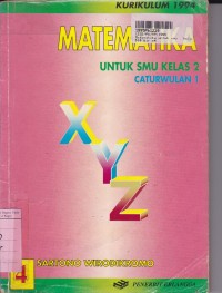 Matematika [Jilid 4]: untuk SMU Kls. XI Cawu 1 [ Kur. th. 1994]