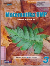 Matematika [Jilid 3]: untuk SMP Kls. IX [Kur. Membangun Kompetensi th. 2004]