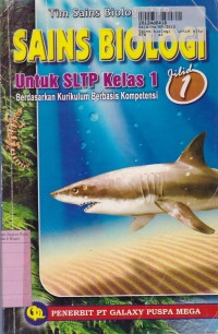 Sains Biologi [Jilid 1]: untuk SLTP Kls. I [Kur. Berbasis Kompetensi]