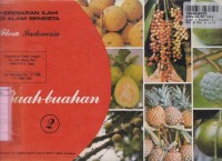 Kebesaran Ilahi di Alam Semesta: Flora Indonesia =Buah-Buahan [Jilid 2]