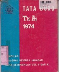 Tata Buku  a1 th. 1974: Kumpulan Soal-soal Beserta Jawaban Ujian Ketrampilan Dep. P & K